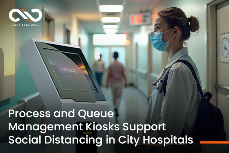 Artech Queue Management Kiosks Support Social Distancing in City Hospitals Artech Queue Management Kiosks Support Social Distancing in City Hospitals