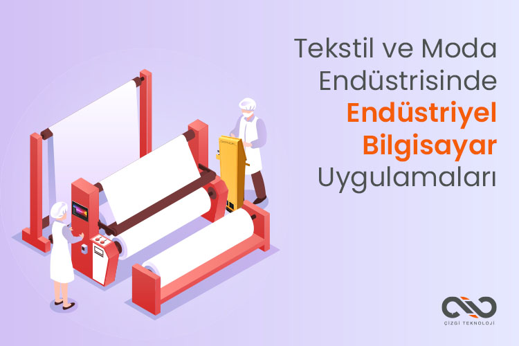 Tekstil Sektöründe Endüstriyel Bilgisayar Uygulamaları Tekstil Sektöründe Endüstriyel Bilgisayar Uygulamaları