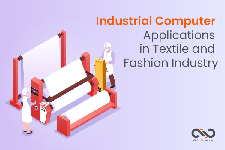 Industrial Computers in the Textile Industry Industrial Computers in the Textile Industry