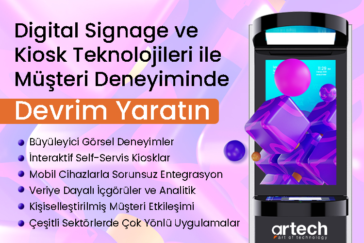 Dijital Signage ve Kiosk ile Müşteri Deneyimini Geliştirin
