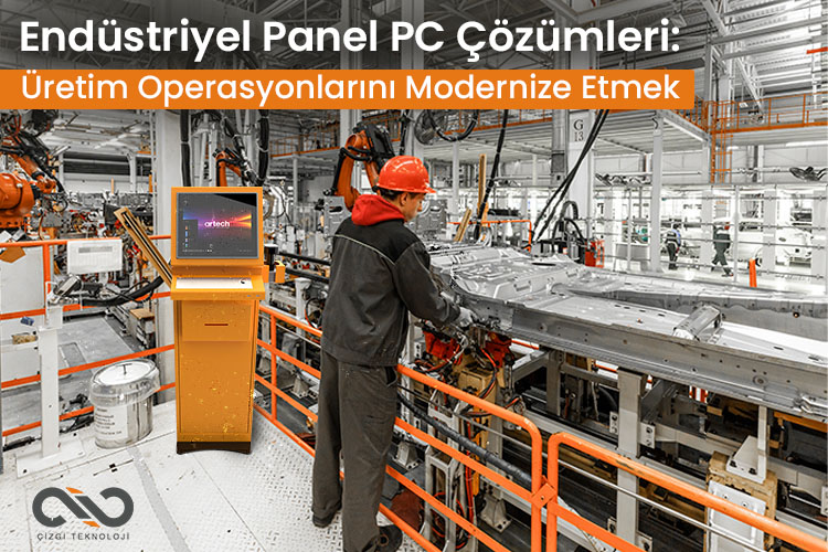 Üretim için Endüstriyel Panel PC Çözümleri Üretim için Endüstriyel Panel PC Çözümleri
