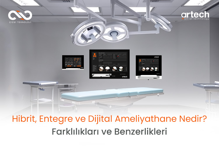 Hibrit Entegre ve Dijital Ameliyathanelerin Farkları ve Benzerlikleri Hibrit Entegre ve Dijital Ameliyathanelerin Farkları ve Benzerlikleri