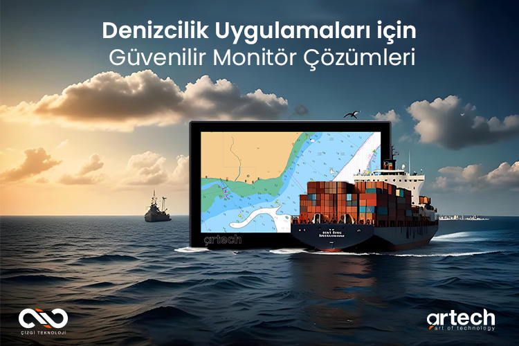 Denizcilik Uygulamaları için Güvenilir Monitör Çözümleri Denizcilik Uygulamaları için Güvenilir Monitör Çözümleri