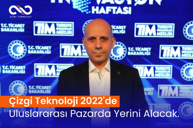 Çizgi Teknoloji 2022'de Uluslararası Pazarda Yerini Alacak. Çizgi Teknoloji 2022'de Uluslararası Pazarda Yerini Alacak.