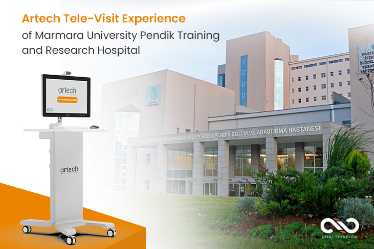 Artech Tele-Visit Experience of Marmara University Pendik Training and Research Hospital Artech Tele-Visit Experience of Marmara University Pendik Training and Research Hospital