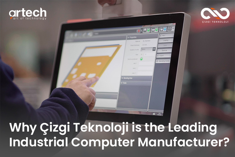 Why Çizgi Teknoloji is the Leading Industrial Computer Manufacturer? Why Çizgi Teknoloji is the Leading Industrial Computer Manufacturer?