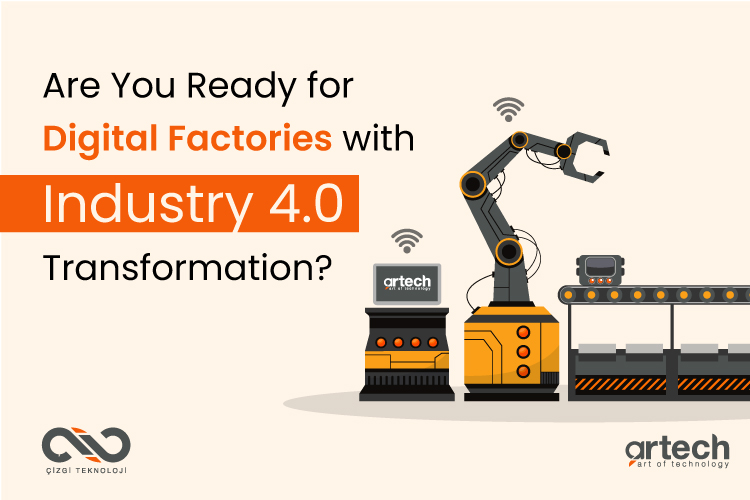 Are You Ready for Digital Factories with Industry 4.0 Transformation? Are You Ready for Digital Factories with Industry 4.0 Transformation?