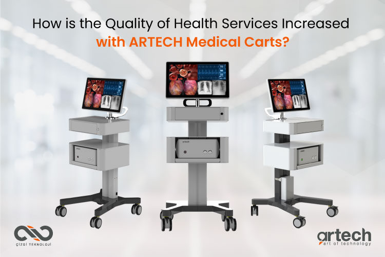 How is the Quality of Health Services Increased with ARTECH Medical Carts? How is the Quality of Health Services Increased with ARTECH Medical Carts?