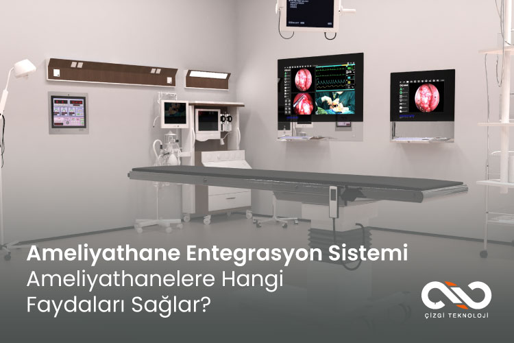 Ameliyathane Entegrasyon Sistemi Ameliyathanelere Hangi Faydaları Sağlar? Ameliyathane Entegrasyon Sistemi Ameliyathanelere Hangi Faydaları Sağlar?